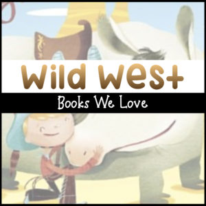 Wild West Books We Love for Preschoolers
