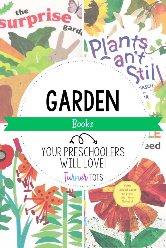 Garden books for preschoolers that include The Tiny Seed by Eric Carle, Plants Can’t Sit Still by Rebecca Hirsch, Planting a Rainbow by Lois Ehlert, and The Surprise Garden by Zoe Hall.