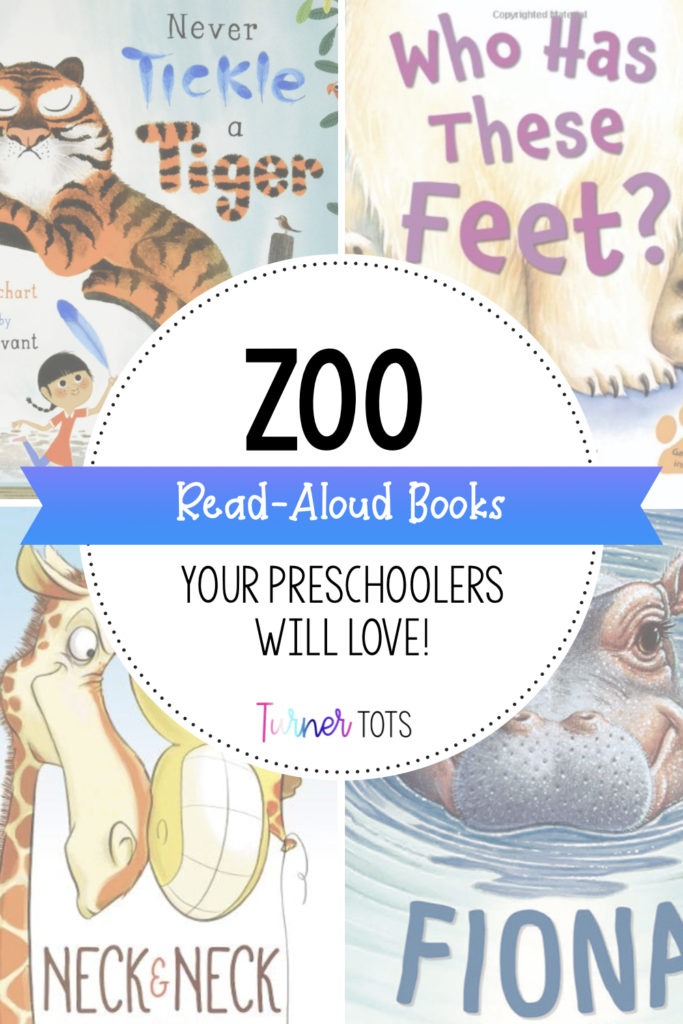 Zoo books to read aloud to preschoolers that include pictures of Never Tickle a Tiger by Pamela Butchart, Who Has These Feet? by Laura Hulbert, Neck and Neck by Elise Parsley, and Fiona the Hippo by Zondervan.