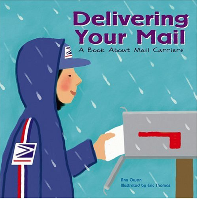 Delivering Your Mail by Ann Owen with an illustrated cover of a mail carrier putting a letter in the mailbox in the rain as a community helpers book.