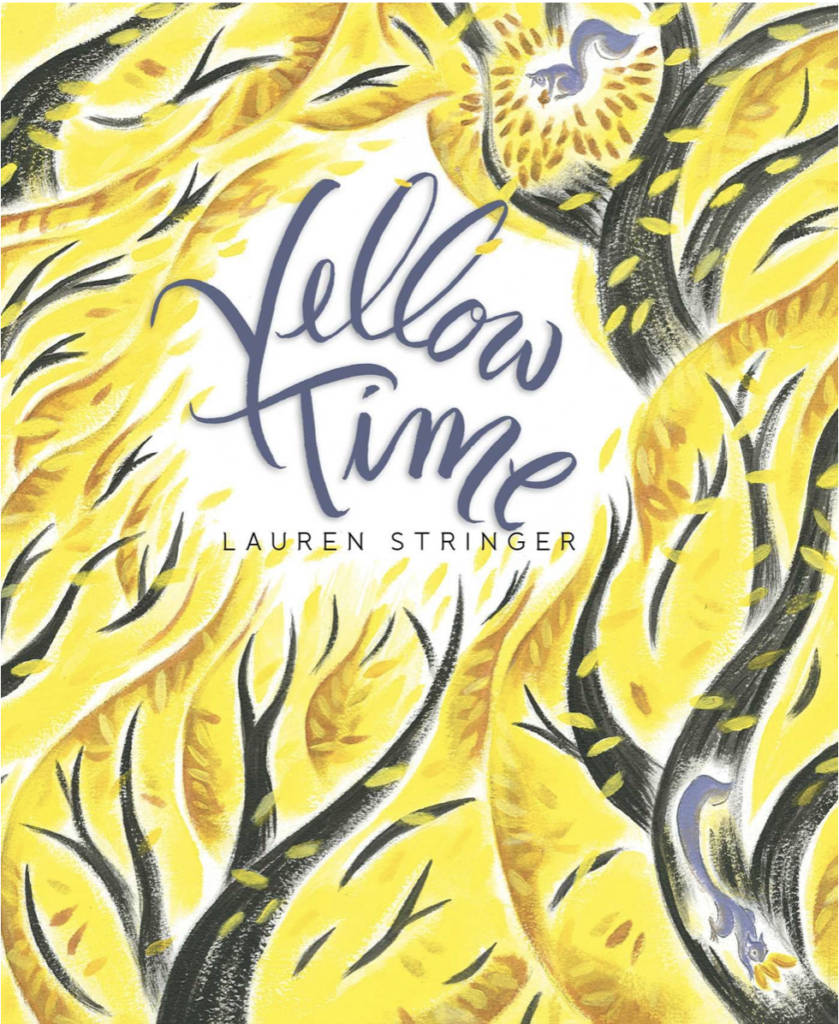 Yellow Time by Lauren Stringer includes an illustrated cover of yellow fall trees.