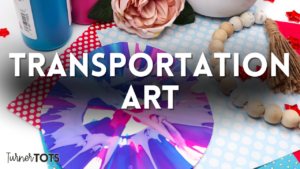 5 Transportation Art Projects to Jump-Start Your Toddler's Creativity