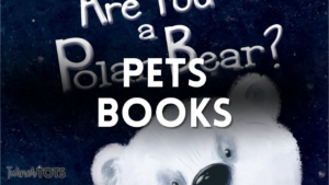 5 Books About Pets That'll Instantly Fetch a Toddler's Attention