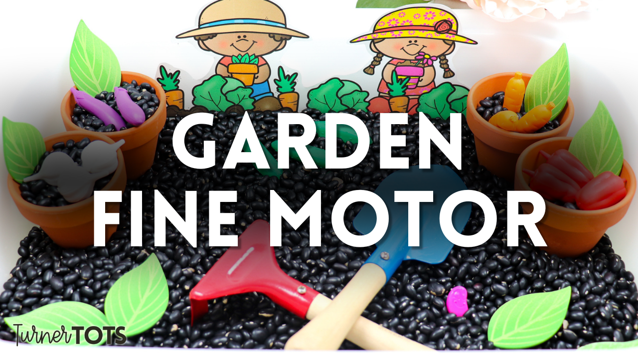 Garden Fine Motor Activities: Grow Big or Go Home!