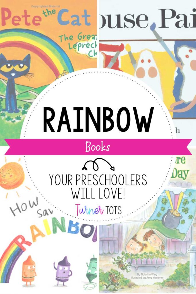 Rainbow books for toddlers include Pete the Cat and the Great Leprechaun Chase by James Dean, How the Crayons Saved the Rainbow by Monica Sweeney, Mouse Paint by Ellen Walsh, and The Night Before Saint Patrick’s Day by Natasha Wing.