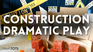 5 Construction Dramatic Play to Encourage Little Builders