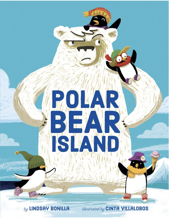 Polar Bear Island by Lindsay Bonilla includes an illustrated cover of a disgruntled polar bear with penguins playing all over and around him.