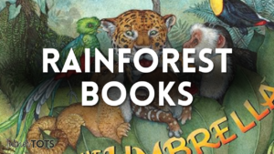 5 Rainforest Books for Preschoolers to Explore the Jungle