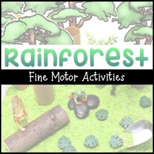 Rainforest fine motor activities
