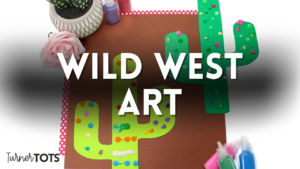 Wrangling Wild West Art for Toddlers to Unleash Creativity