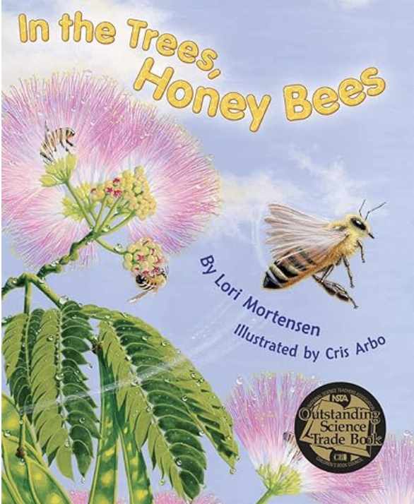In the Trees, Honey Bees by Lori Mortensen includes an illustrated cover of a bee flying away from a flower.